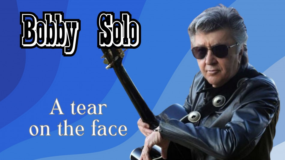 Bobby Solo lancia 'Una lacrima sul viso' in versione inglese